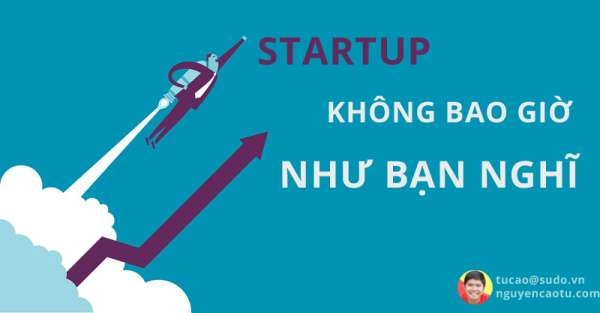 StartUp Việt Nam không bao giờ đơn giản như bạn nghĩ